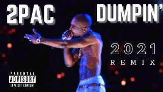 2PAC - Dumpin' (2021 Remix) Official Video