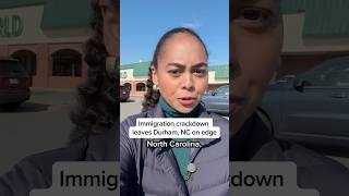 Immigration crackdown leaves Durham, NC on edge