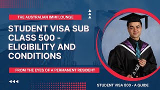 Student Visa Sub Class 500 - Eligibility and Conditions / A Guide