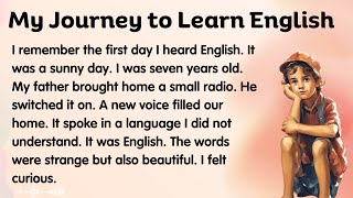 Learn English Through Story | My Journey to Learn English | Graded Reader | English Story