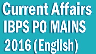 IBPS PO Mains 2016 Current Affairs July to Nov 2016 - Complete 4 months Coverage in English