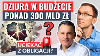 Dziura w budżecie na ponad 300 mld zł – czy to już czas na ewakuację z obligacji skarbowych?