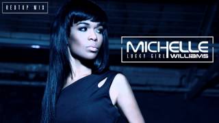 Michelle Williams - "Lucky Girl" (Redtop Mix)