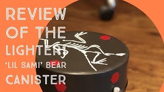 Review of LIGHTER1 Lil Sami Bear Canister