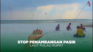 Stop Penambangan Pasir Laut Pulau Rupat