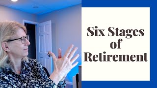 Retirement -- What are the Six stages?
