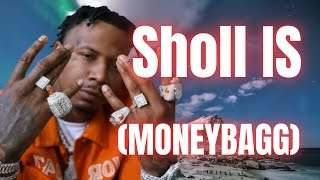 Moneybagg Yo - Sholl Is (Lyrics)