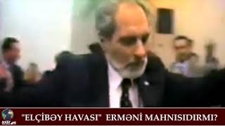 Fakt: Elçibəy “erməni havası”na oynayıb?