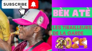 BÈK ATÈ - Tirailleurs de la Garde \