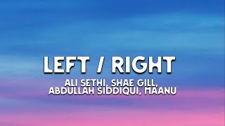 Left Right l Ali sethi, Shae gill, Abdullah siddiqui and Maanu (lyrics)