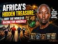 Africa's Hidden Treasure: Why the World Is Racing for Minerals