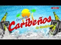 mix caribeÑos de guadalupe 2024 🍻❤️🌴 daddow dj cumbia peruana norteÑa sólo grandes Éxitos