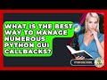What Is The Best Way To Manage Numerous Python GUI Callbacks? - Python Code School