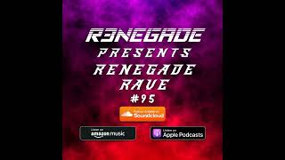 DJ R3NEGADE | Renegade Rave #95