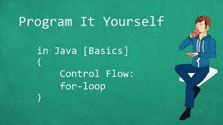Program It Yourself in Java [Basics] - 7 - For-Loop