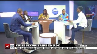 CRISE SECUTITAIRE EN RDC : FAUT - IL DECLARER LA GUERRE CONTRE LE RWANDA AVEC QUELLE PARTENAIRE ?