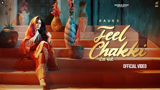 FEEL CHAKKI - Official Video | KAUR B | Punjabi Bhangra Song | Humble Music