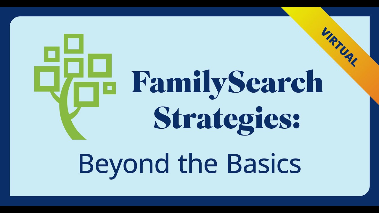 FamilySearch Strategies: Beyond The Basics - YouTube