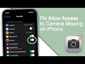Missing Allow Camera Access on iPhone Apps [FIXED!]