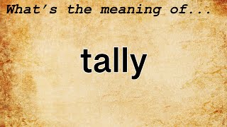 Tally Meaning : Definition of Tally