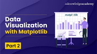 Data Visualisation with Matplotlib - Part 2 | Data Analysis With Python Tutorial For Beginners