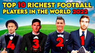 TOP 10 RICHEST FOOTBALL PLAYERS IN 2021
