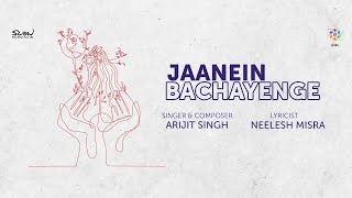 Jaanein Bachayenge | Arijit Singh | Neelesh Misra | Oriyon Music