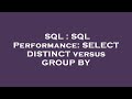 SQL : SQL Performance: SELECT DISTINCT versus GROUP BY