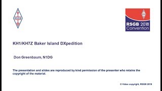 RSGB Convention 2018 lecture  - KH1/KH7Z Baker Island DXpedition