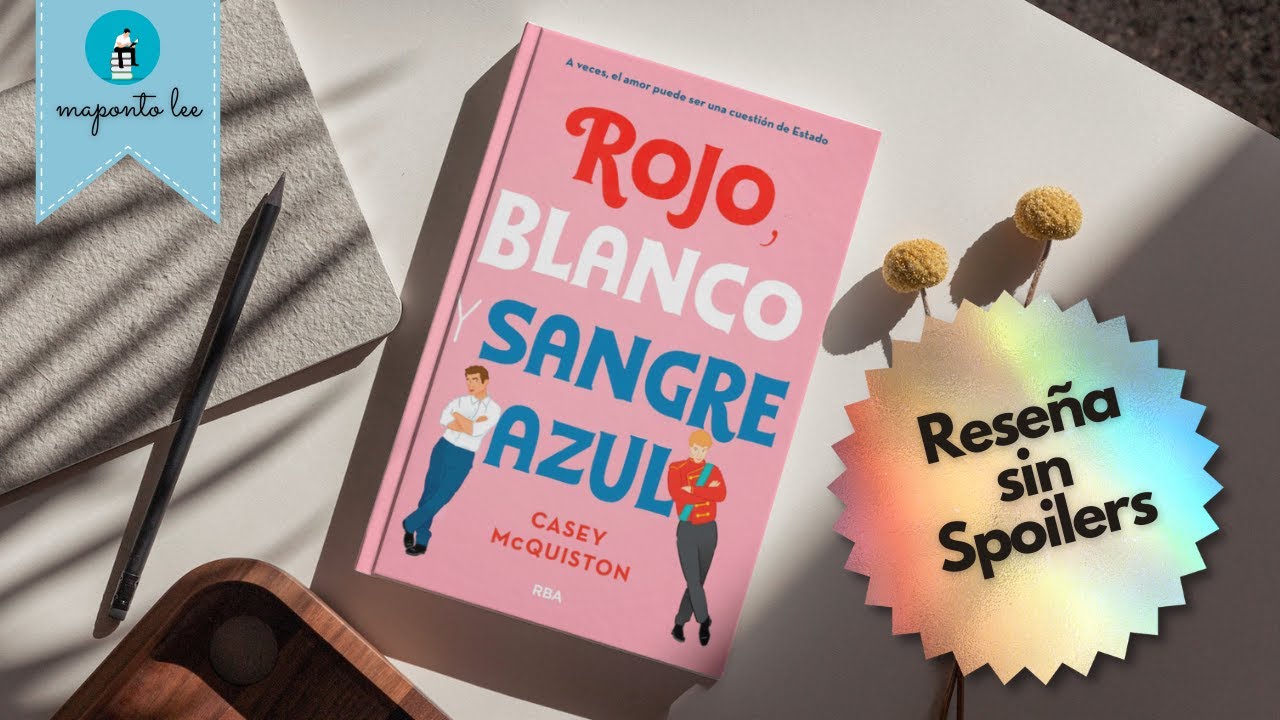 Rojo, Blanco Y Sangre Azul - Casey McQuiston - 2019 | Reseña Sin ...