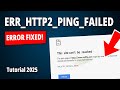 [FIXED] How to Fix ERR_HTTP2_PING_FAILED Error in Chrome?