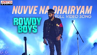 Nuvve Na Dhairyam Full Video Song-#RowdyBoys Songs |Ashish,Anupama |Devi Sri Prasad|Harsha Konuganti