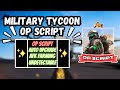 *NEW* Military Tycoon Script (PASTEBIN 2024) (KILLAURA , INFINITE MONEY, AUTOFARM, AUTO BUILD)