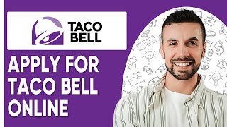HOW TO APPLY FOR TACO BELL ONLINE 2025! FULL GUIDE