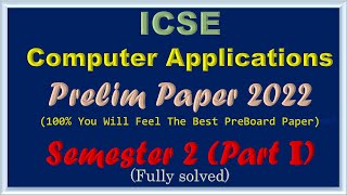 Prelim Paper - ICSE Computer Application for Board Exam Semester 2 - May 2022 - CA Java BlueJ