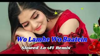 Woh Lamhe Woh Baatein ("Zeher") Slowed Lofi Mix Song #LOFIMIX #LOFIBEAT #lofisongs #everyone
