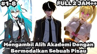 Mengambil Alih Akademi Dengan Bermodalkan Sebuah Pisau - Part 1-8‼️Alur Cerita Manhwa Terbaru‼️