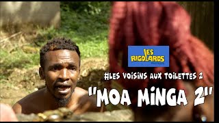 MOA MINGA 2 (Les voisins aux toilettes) - LES RIGOLARDS