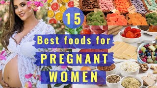 15 Best foods for pregnant women | Healthy pregnancy