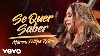 Márcia Fellipe - Se Quer Saber (Ao Vivo Em Fortaleza / 2019)