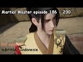 Martial Master episode 186 - 200 sub indo