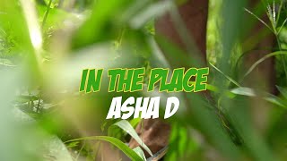 Asha D - In The Place (Official Video)