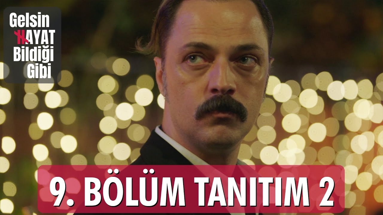 Gelsin Hayat Bildiği Gibi – 9.Bölüm Tanıtım 2 - YouTube