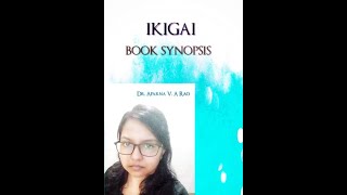 Ayurvedic-Psychotherapist on 'Ikigai' Book Synopsis. Ikigai is the Purpose of Life [Japanese secret]