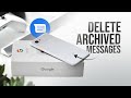 How to Delete All Archived Text Messages on Android (tutorial)