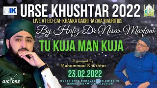 Tu Kuja Mann Kuja By Hafiz Dr Nisar Marfani Live At Khanqa Qadria Razvia On 23.02.22 ©