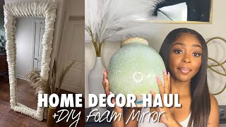 MINI HOME DECOR HAUL + DIY FOAM MIRROR TUTORIAL + VASE REVAMP