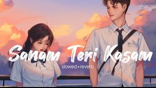 Sanam Teri Kasam | slowed & reverb | silent night | Ankit Tiwari