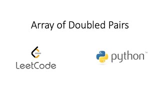 Leetcode - Array of Doubled Pairs (Python)