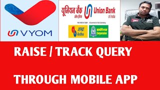 union bank raise query through mobile banking app vyom /